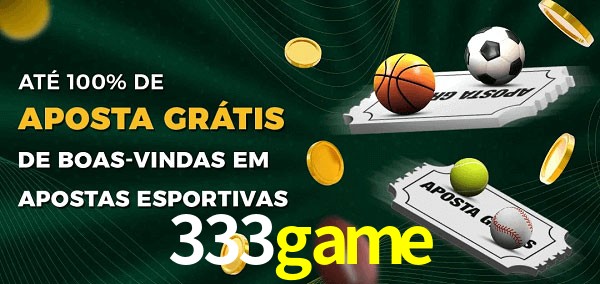 333game Ate 100% de Aposta Gratis